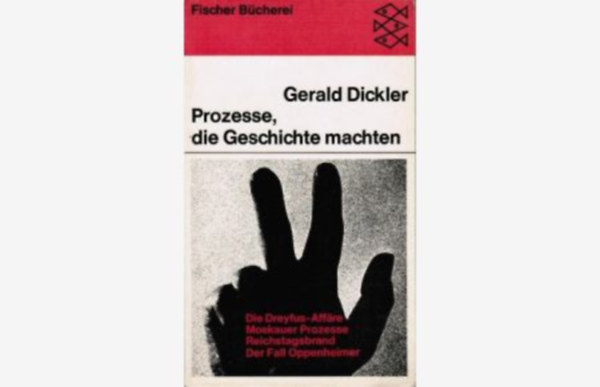 Gerald Dickler - Prozesse, die Geschichte machten (Történelmet író folyamatok német nyelven)
