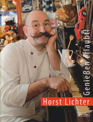 Horst Lichter - Geniessen erlaubt!