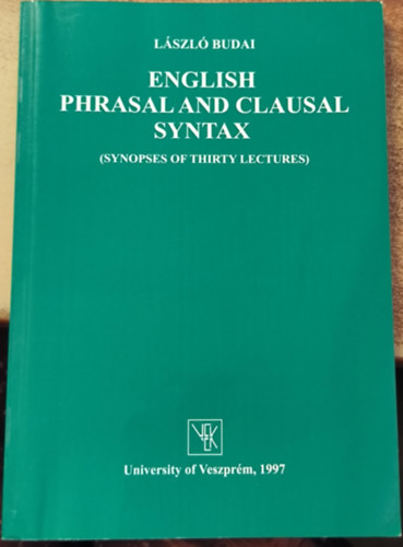 Dr. Budai Lszl - English Phrasal and Clausal Syntax