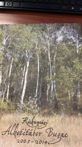 Kiskunsági Alkotótábor Buoac 2005 - 2014