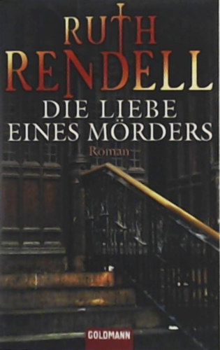 Ruth Rendell - Die Liebe eines M�rders
