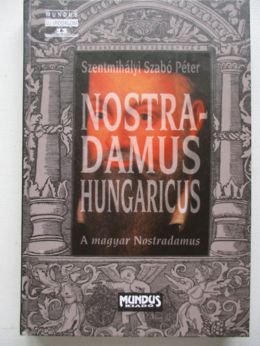 Szentmihlyi-Szab Pter - Nostradamus Hungaricus - A magyar Nostradamus