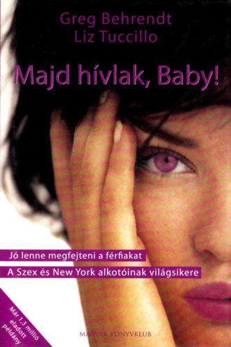 Greg Behrend; Liz Tuccillo - Majd hvlak, Baby!