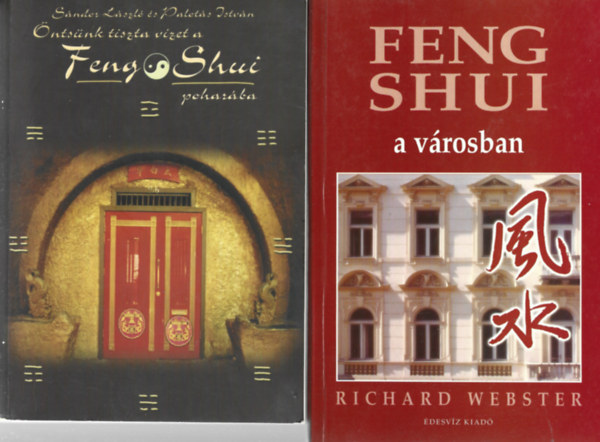 2 db knyv, Sndor Lszl - Palots Istvn: ntsnk tiszta vizet a Feng Shui poharba, Richard Webster: Feng Shui a vrosban