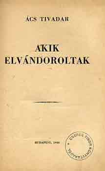 cs Tivadar - Akik elvndoroltak