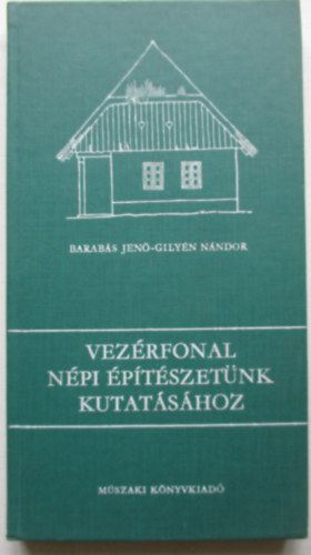 Barab�s Jen�-Gily�n N�ndor - Vez�rfonal n�pi �p�t�szet�nk kutat�s�hoz