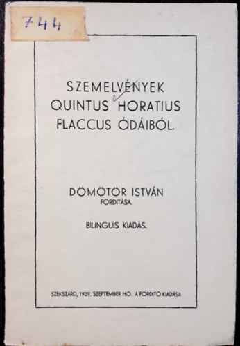 Dömötör István fordítása - Szemelvények Quintus Horatius Flaccus ódáiból-Latin/magyar nyelvű - 1939