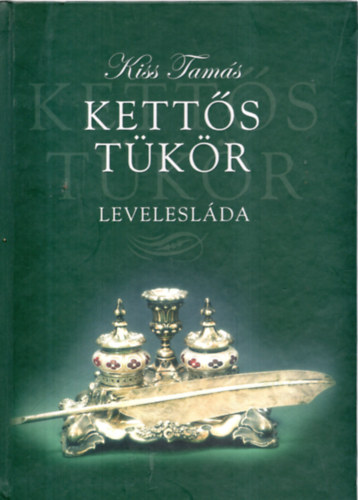 Kiss Tam�s - Kett�s t�k�r - Levelesl�da