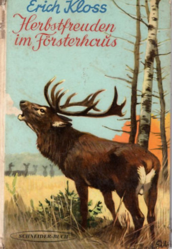 Erich Kloss - Herbstfreuden im Frsterhaus - Ein Junge erlebt den Wald und seine Tiere