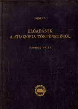 G. W. F. Hegel - Eladsok a filozfia trtnetrl II.