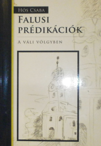 Hős Csaba - Falusi prédikációk a Váli völgyben