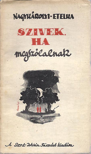 Nagykárolyi Etelka - Szivek, ha megszólalnak