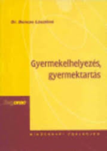 Dr Bencze Lszln - Gyermekelhelyezs, gyermektarts