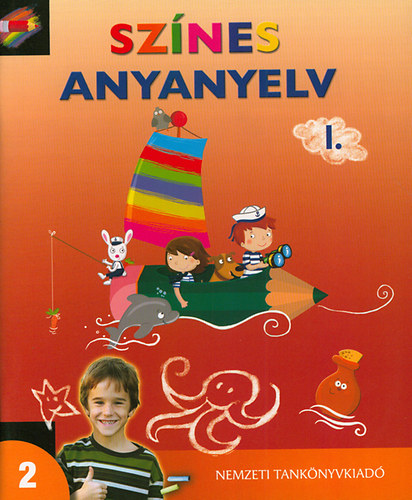 Hargitai Katalin; Ko�r M�rta - Sz�nes anyanyelv I. k�tet 2. oszt�ly