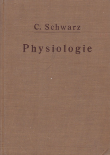 Med. Dr. Carl Schwarz - Grundzge der PHYSIOLOGIE