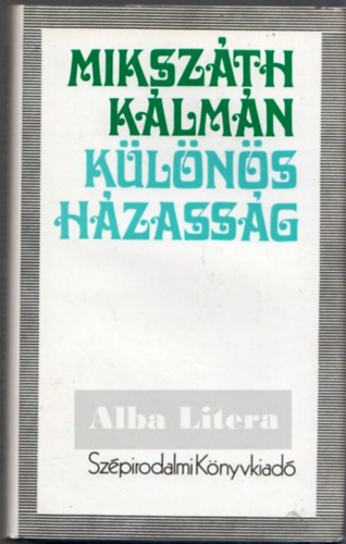 Miksz�th K�lm�n - K�l�n�s h�zass�g