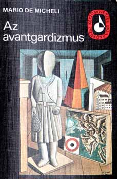 Mario De Micheli - Az avantgardizmus