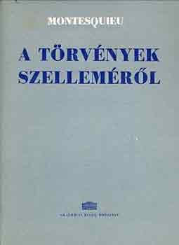 Montesquieu - A törvények szelleméről I-II.