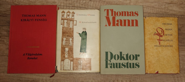 Thomas Mann - 4 k�tet Thomas Mannt�l:A kiv�lasztott, Kir�lyi Fens�g, Doktor Faustus, Doktor Faustuskeletkez�se