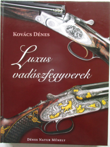 Kovcs Dnes - Luxus vadszfegyverek