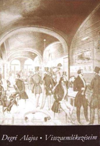 Degr� Alajos - Visszaeml�kez�seim