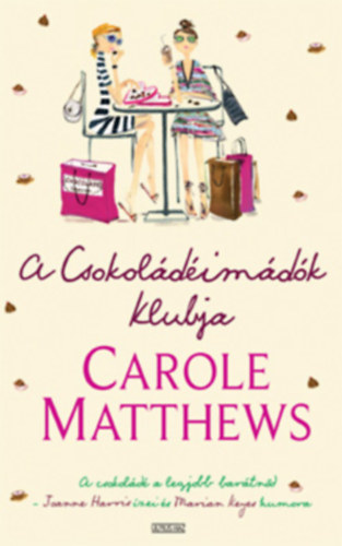 Carole Matthews - A csokoldimdk ditja + A csokoldimdk klubja (2 ktet)