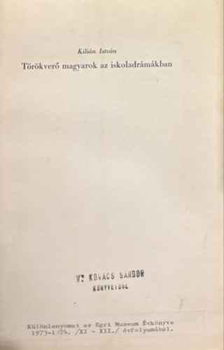 Kilin Istvn - Trekv magyarok az iskoladrmkban (Klnlenyomat)
