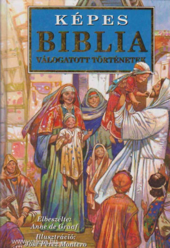 Anne De Graaf - Kpes Biblia- vlogatott trtnetek