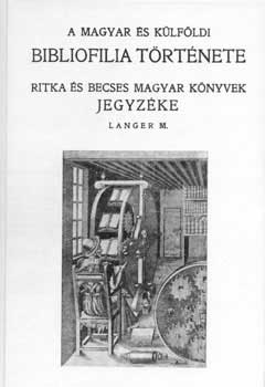 Langer M�r - A magyar �s k�lf�ldi bibliofilia t�rt�nete