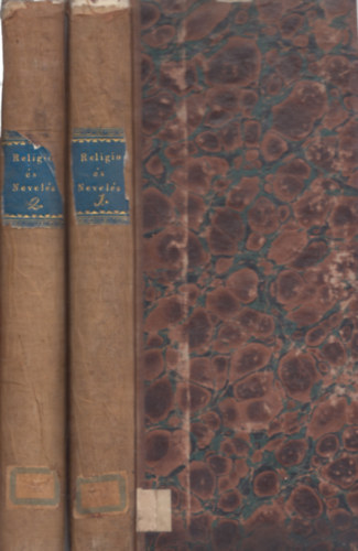 Somogyi Károly (szerk.) - Religio és Nevelés 1844 I. és II. félév (teljes évfolyam és Egyházi literaturai lap 2 kötetben)