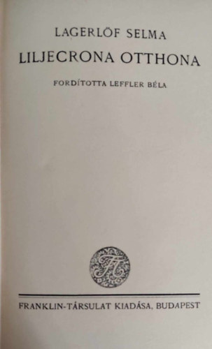 Lagerlf Selma - Liljecrona otthona