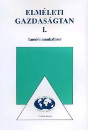Lzr Piroska-Solt Katalin - Elmleti gazdasgtan I. - Mikrokonmia tanuli munkafzet