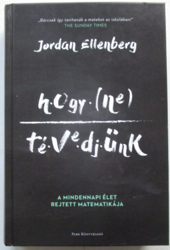 Jordan Ellenberg - Hogy ne tvedjnk
