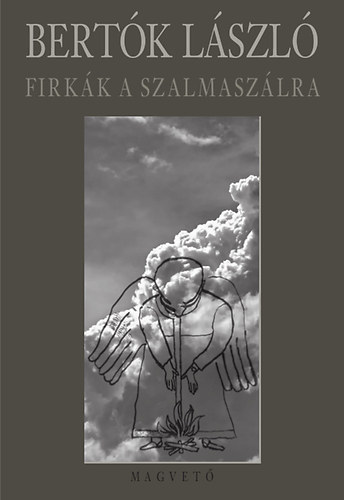 Bert�k L�szl� - Firk�k a szalmasz�lra