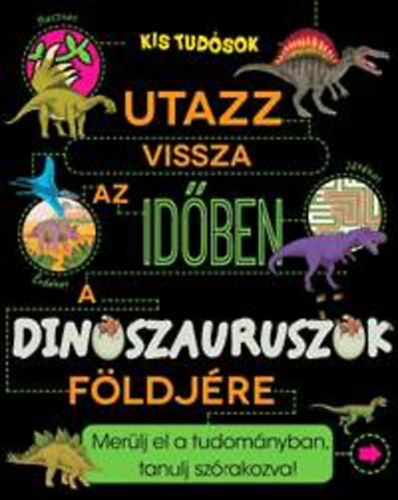 Utazz vissza az idben a dinoszauruszok fldjre