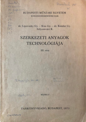 Dr. Lipovszky György, Dr. Keszler Gyula, Dr. Sólyomvári Károly - Szerkezeti anyagok technológiája III. rész