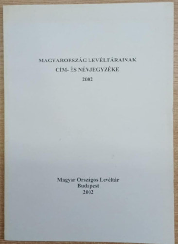 Magyarorsz�g lev�lt�rainak c�m- �s n�vjegyz�ke 2002