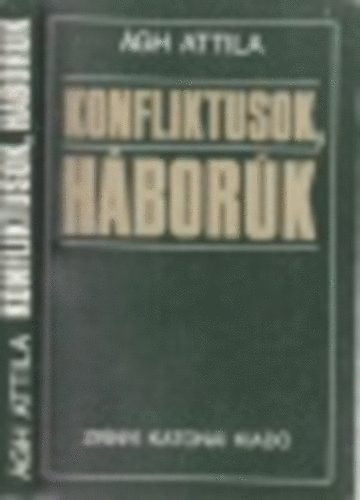 Ágh Attila - Konfliktusok, háborúk