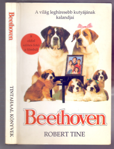 Robert Tine - Beethoven A VIL�G LEGH�RESEBB KUTY�J�NAK KALANDJAI - BEETHOVEN/BEETHOVEN 2.    - Sz�nes fot�kkal illusztr�lva.