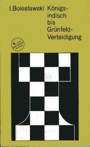 Isaak Boleslawski - K�nigsindisch bis Gr�nfeld-Verteidigung