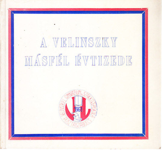 Staub Viktor  (szerk.) - A Velinszky m�sf�l �vtizede