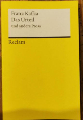 Franz Kafka - Das Urteil und andere Prosa