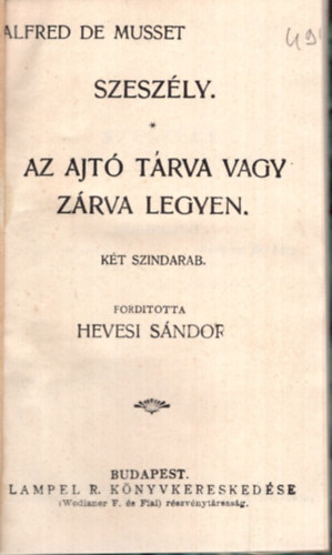 Alfred de Musset - Szeszly- Az ajt trva vagy zrva legyen  ( kt szndarab a Magyar Knyvtr Sorozatbl )