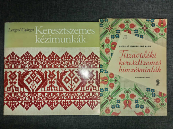 Kocsisn Szirmai Fris Mria Lengyel Gyrgyi - Keresztszemes kzimunkk + Tiszavidki keresztszemes hmzsmintk (2m)