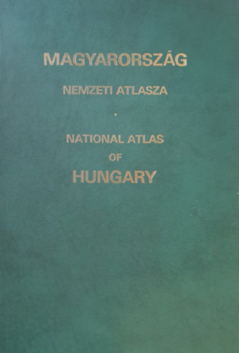 Magyarorszg nemzeti atlasza - National Atlas of Hungary