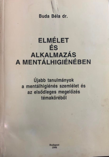 Dr. Buda Bla - Elmlet s alkalmazs a mentlhiginben (Dediklt)