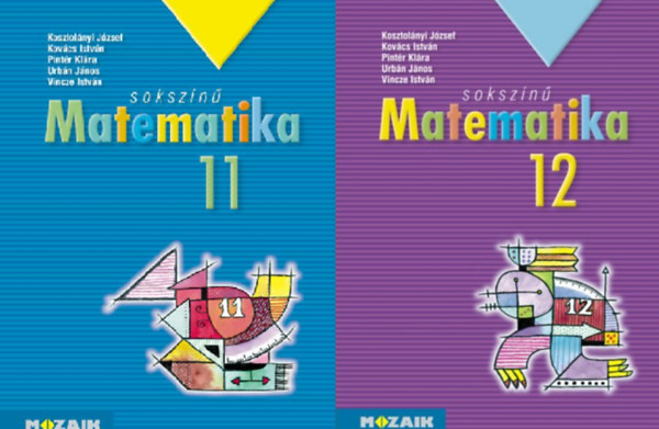 Kosztolnyi Jzsef Kovcs Istvn Pintr Klra Urbn Jnos Dr. Vincze Istvn - Sokszn matematika 11-12. (2 ktet)