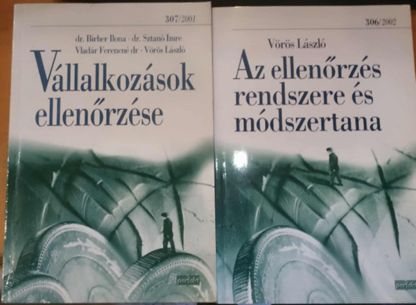 Dr. Birher Ilona, Dr. Sztan Imre, Dr. Vladr Ferencn Vrs Lszl - 2 db Vllalkozsok ellenrzse (307/2001) + Az ellenrzs rendszere s mdszertana (306/2002)