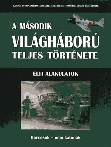Prantner Zoltn - A msodik vilghbor teljes trtnete 12. - Elit alakulatok