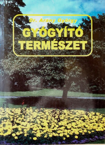 Dr. Arany György - Gyógyító természet